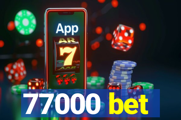 77000 bet